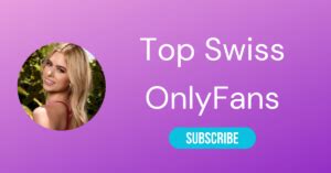 onlyfan suisse|Top 10 Swiss OnlyFans & Spiciest Swiss OnlyFans。